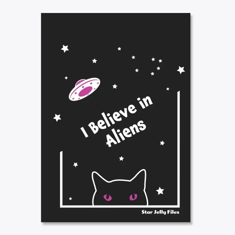 I Believe in Aliens Cat!